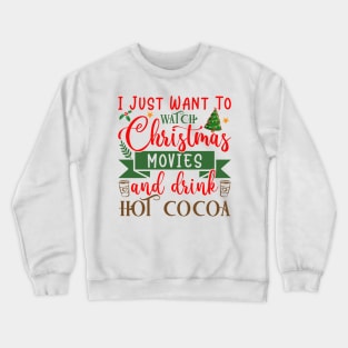 Hot Cocoa and Christmas Movies Crewneck Sweatshirt